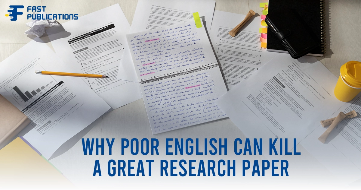 Why Poor English Can Kill a Great Research Paper (And How to Fix It)